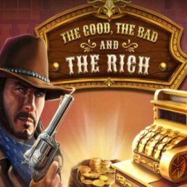 THE GOOD, THE BAD AND THE RICH SLOT REVIEW