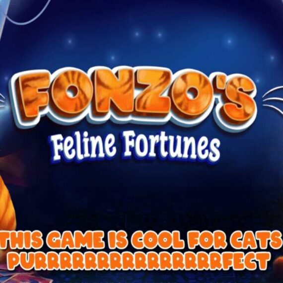 FONZO’S FELINE FORTUNES SLOT REVIEW